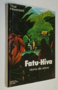 Toby Regbo: Fatu-Hiva. FATU-HIVA ritorno alla natura - Thor Heyerdahl (Ed. Mondadori - 1977)